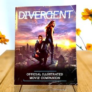 DIVERGENT Official Illustrated Movie Companion